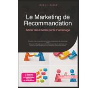 Le Marketing de Recommandation: Attirer des Clients par le Parrainage