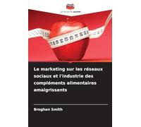Le marketing sur les réseaux sociaux et l'industrie des compléments alimentaires amaigrissants