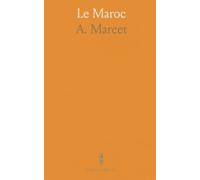 Le Maroc: Voyage d'une Mission Française à la Cour du Sultan; Ouvrage Orné de Gravures Et d'une Carte Spéciale