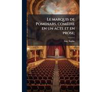 Le marquis de Pomenars, comédie en un acte et en prose;