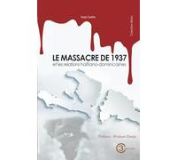 LE MASSACRE DE 1937 ET LES RELATIONS HAÏTIANO-DOMINICAINES