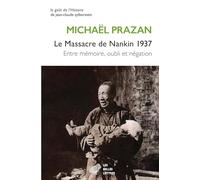 Le Massacre de Nankin 1937: Entre mémoire, oubli et négation