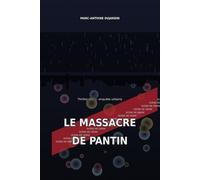 Le Massacre de Pantin: Roman d’un fait divers français