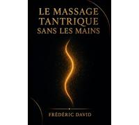 Le massage tantrique sans les mains