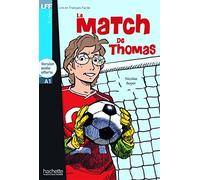 Le match de Thomas - Livre & downloadable audio: Le Match de Thomas - LFF A1 (Lire en francais facile)