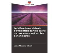 Le Mécanisme africain d'évaluation par les pairs: un processus axé sur les bénéficiaires