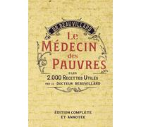 Le médecin des Pauvres : 2000 recettes utiles
