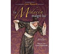 Le Médecin Malgre lui de Molière mise en scène C. Roumanoff