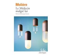 Le Medecin malgre lui (Folio classique - Prescriptions)
