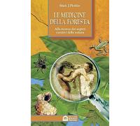 Le medicine della foresta. Alla ricerca dei segreti curativi della natura