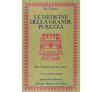Le medicine della grande purezza. Dal Pao-p'u tzu nei p'ien [Rough Cut]