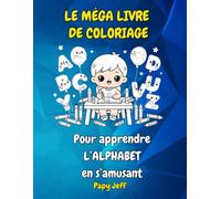 Le méga livre de coloriage pour apprendre l'alphabet en s'amusant