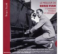 Le Meilleur De Boris Vian : 17 Chansons Possibles Et Impossibles