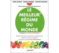 Le meilleur régime du monde: Le meilleur régime du monde : Dietary Approaches to Stop Hypertension: Approche Diététique pour Stopper l'Hypertension