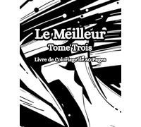 Le Meilleur Tome Trois: Tome Trois Livre de Coloriage de 60 Pages (Bumper Colouring Books)