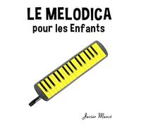 Le Melodica pour les enfants: Chants de Noël, Musique Classique, Comptines, Chansons Folklorique et Traditionnelle!