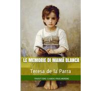 Le memorie di Mamá Blanca: Libro di formazione e capolavoro di Teresa de la Parra