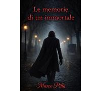 LE MEMORIE DI UN IMMORTALE