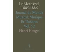 Le Ménestrel, 1885-1886: Journal du Monde Musical; Musique Et Théatres