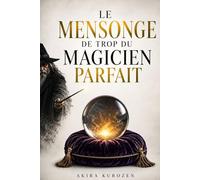 Le Mensonge de trop du magicien parfait: un thriller psychologique absolument captivant - nouveauté 2026 - impossible a lâcher