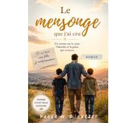 Le mensonge que j'ai cru (Romans)