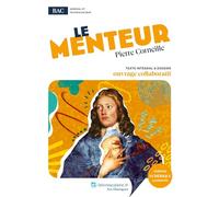 Le Menteur, Pierre Corneille: Oeuvre au programme du BAC - Texte intégral et dossier pédagogique collaboratif