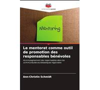 Le mentorat comme outil de promotion des responsables bénévoles: Accompagnement des responsables dans les communautés ecclésiastiques régionales