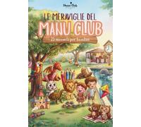 Le Meraviglie del Manu Club: 25 racconti per bambini