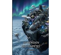 LE MÉRIDIEN DES TEMPÊTES: 1 (Les Naufragés de la Stratosphère)