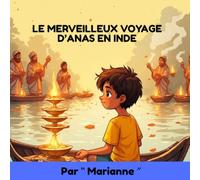 LE MERVEILLEUX VOYAGE D'ANAS EN INDE