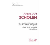 Le Messianisme Juif: Essai Sur La Spiritualite Du Judaisme: 56 (Le Gout Des Idees)