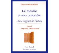 Le messie et son prophète : aux origines de l'islam T1 - Studia Arabica I: De Qumrân à Muhammad