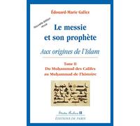 Le messie et son prophète : aux origines de l'islam T2 - Studia Arabica II: Du Muhammad des Califes au Muhammad de l'histoire