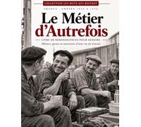 Le Métier d’Autrefois: Livre de réminiscences pour seniors (Les Mots Qui Restent)