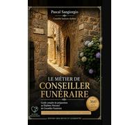 Le métier de Conseiller Funéraire: Guide complet de préparation au Diplôme National de Conseiller Funéraire - Edition 2026