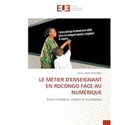 LE MÉTIER D'ENSEIGNANT EN RDCONGO FACE AU NUMÉRIQUE: Entre mutations, espoirs et incertitudes
