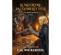 Le Meurtre du Gobelet Fêlé: Cinq inadaptés, une bastide enchantée et un cadavre « pas bon pour le commerce » - Les Improbables, Livre 1