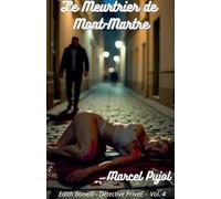 Le Meurtrier de Mont-Martre: 4 (Edith Bonelli - Détective Privée)