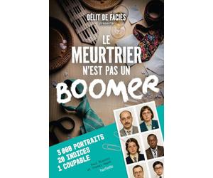 Le meurtrier n'est pas un boomer: 3000 portraits, 20 indices, 1 coupable