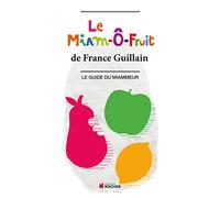 Le Miam-Ô-Fruit: Le Guide du Miammeur