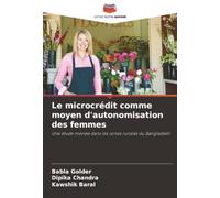 Le microcrédit comme moyen d'autonomisation des femmes: Une étude menée dans les zones rurales du Bangladesh