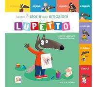 Le mie 7 storie delle emozioni con lupetto. Amico Lupo. Ediz. a colori