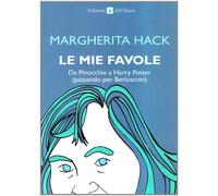 Le mie favole. Da Pinocchio a Harry Potter (passando per Berlusconi)