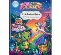 Le mie grandi avventure: Quaderno da 4 a 6 anni