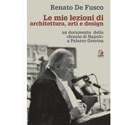Le mie lezioni di architettura, arti e design un documento della «Scuola di Napoli» a Palazzo Gravina (Architettura/Teoria)