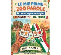 Le mie prime 200 parole: Dizionario per immagini Singalese-Italiano