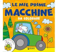 Le mie prime macchine da colorare. Ediz. a colori (Coloring)