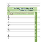 Le Mie Prime Note - 6 Maxi Pentagrammi vuoti per Pagina: 80 Pagine Numerate | Per Bambini e Studenti di Musica (Quaderni Operativi Musica a Scuola Primaria ed Infanzia)