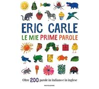 Le mie prime parole. Oltre 200 parole in italiano e in inglese