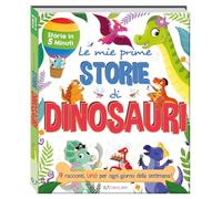 Le mie prime storie di dinosauri. Storie in 5 minuti. Ediz. a colori